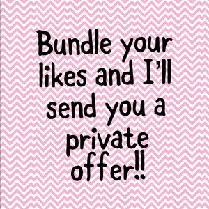 Bundle Your Likes For Private Offer!